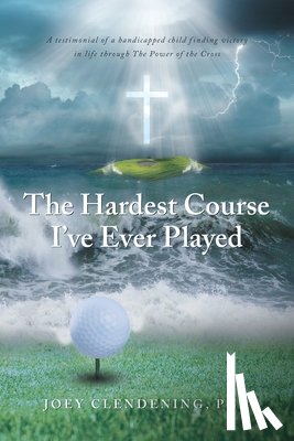 Clendening Pga, Joey - The Hardest Course I've Ever Played