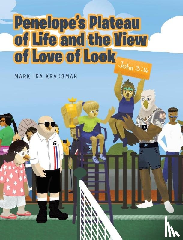 Krausman, Mark Ira - Penelope's Plateau of Life and the View of Love of Look