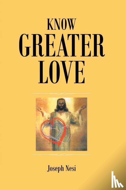 Nesi, Joseph - Know Greater Love