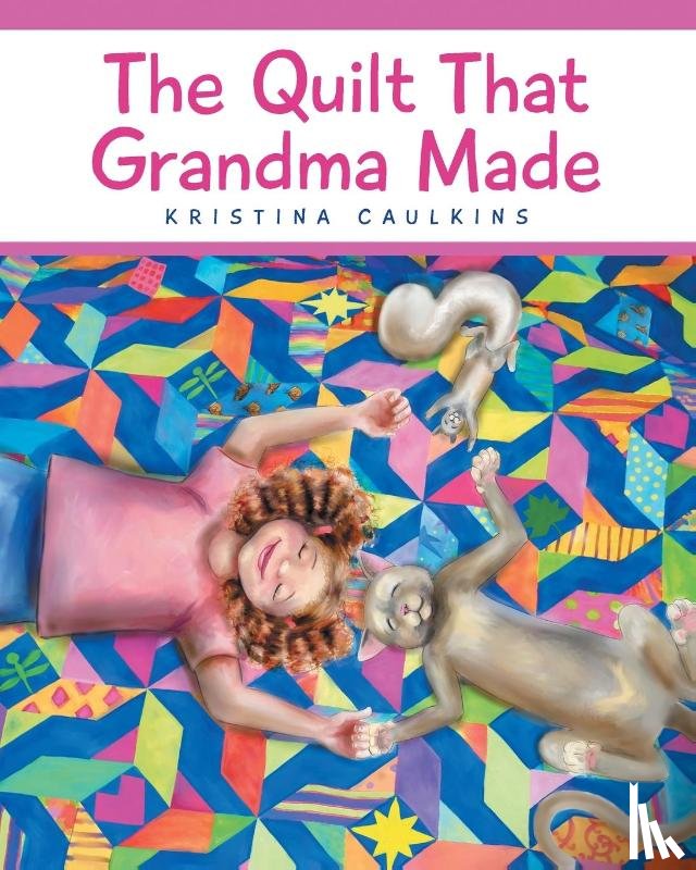 Caulkins, Kristina - Caulkins, K: Quilt That Grandma Made