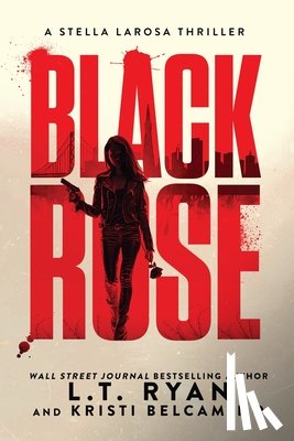 Ryan, Lt, Belcamino, Kristi - Black Rose