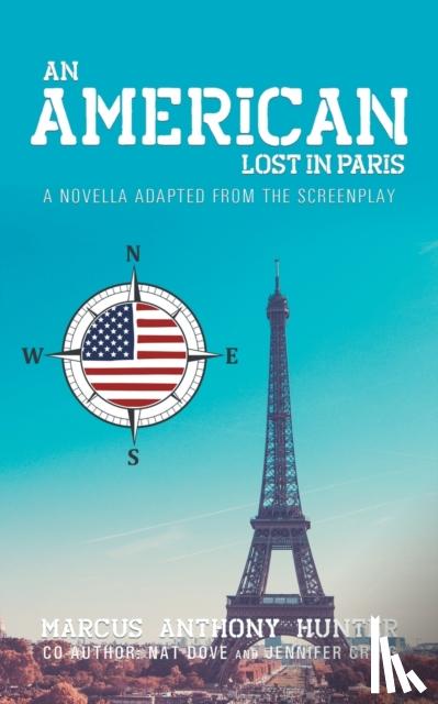 Hunter, Marcus Anthony - An American Lost in Paris