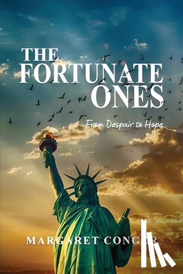 Conger, Margaret - The Fortunate Ones: From Despair to Hope