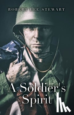 Stewart, Robert Lee - A Soldier's Spirit