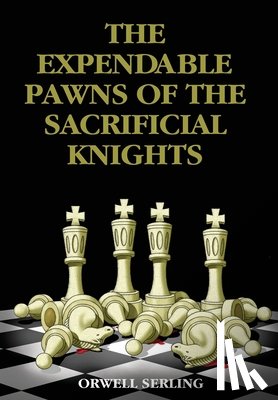 Serling, Orwell - The Expendable Pawns of the Sacrificial Knights