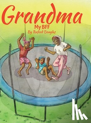 Douglas, Ruford - Grandma: My BFF