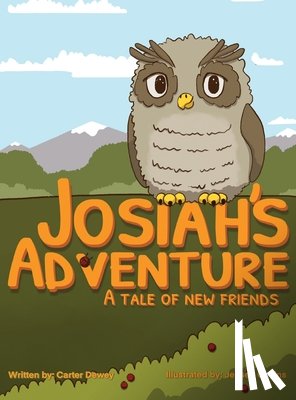 Dewey, Carter - Josiah's Adventure: A Tale of New Friends