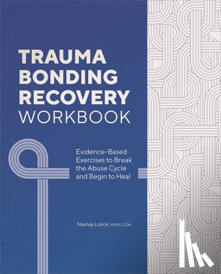 Lorick, Nashay - Lorick, N: Trauma Bonding Recovery Workbook