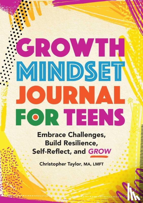 Taylor, Christopher - Growth Mindset Journal for Teens