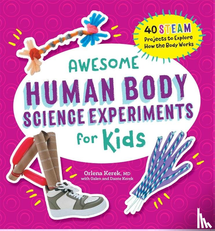 Kerek, Orlena - Awesome Human Body Science Experiments for Kids