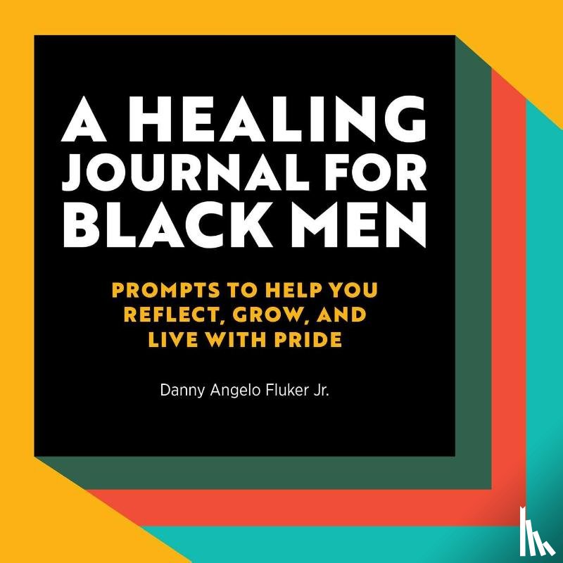 Fluker Jr., Danny Angelo - A Healing Journal for Black Men