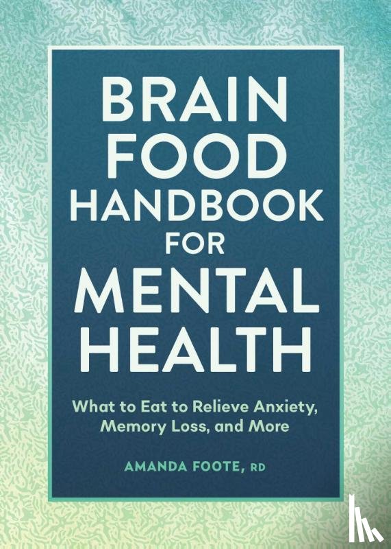 Foote, Amanda - Brain Food Handbook for Mental Health