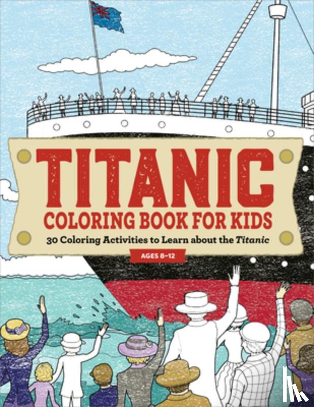 Rockridge Press - Rockridge Press: Titanic Coloring Book for Kids
