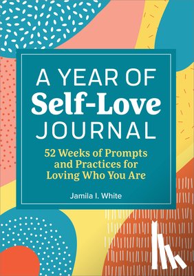 White, Jamila I. - A Year of Self Love Journal