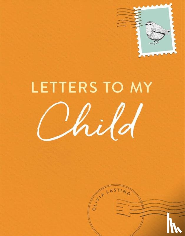 Lasting, Olivia - Letters to My Child