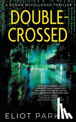 Parker, Eliot - Double-Crossed: A Ronan McCullough Thriller