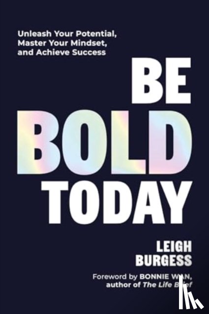 Burgess, Leigh - Be BOLD Today