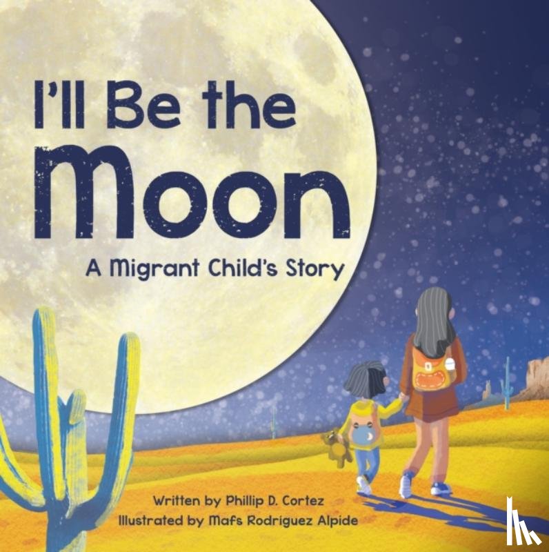 Cortez, Phillip D. - I'll Be the Moon