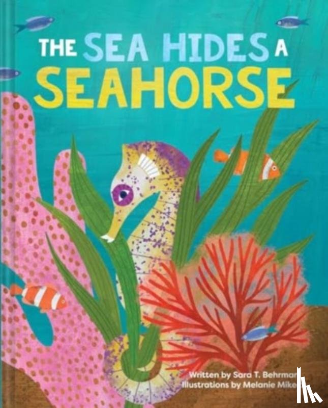 Behrman, Sara T. - The Sea Hides a Seahorse