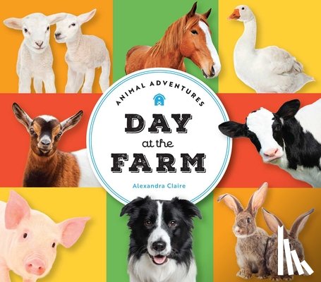 Claire, Alexandra - Animal Adventures: Day at the Farm