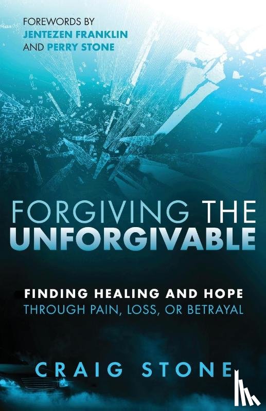Stone, Craig - Forgiving the Unforgivable