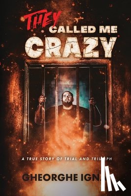 Ignat, Gheorghe - They Called Me Crazy