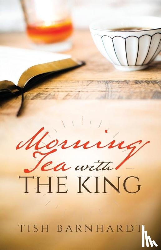 Barnhardt, Tish - Morning Tea with the King