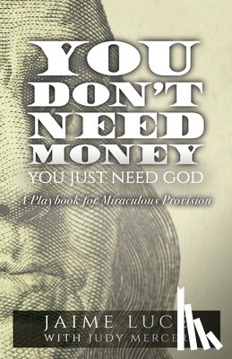 Luce, Jaime - You Don't Need Money, You Just Need God