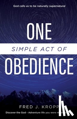 Kropp, Fred J - One Simple Act of Obedience