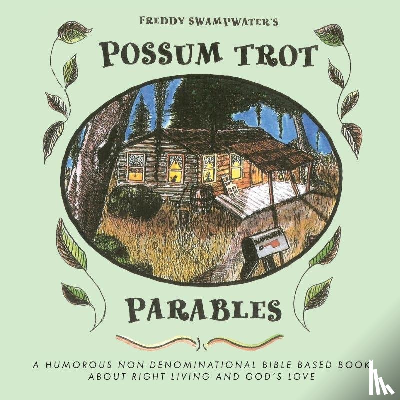 Schulz, Debby - Freddy Swampwater's Possum Trot Parables