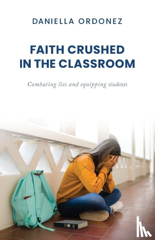 Ordonez, Daniella - Faith Crushed in the Classroom