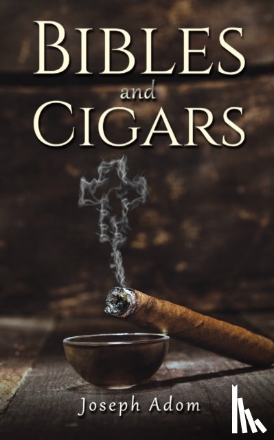 Adom, Joseph - Bibles and Cigars