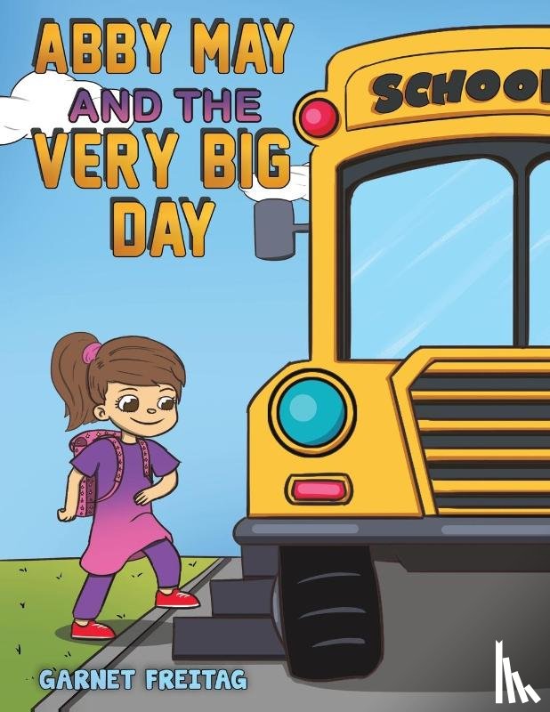 Freitag, Garnet - Abby May and the Very Big Day