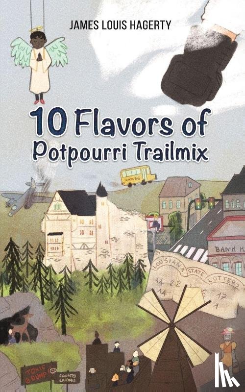 Hagerty, James Louis - 10 Flavors of Potpourri Trailmix