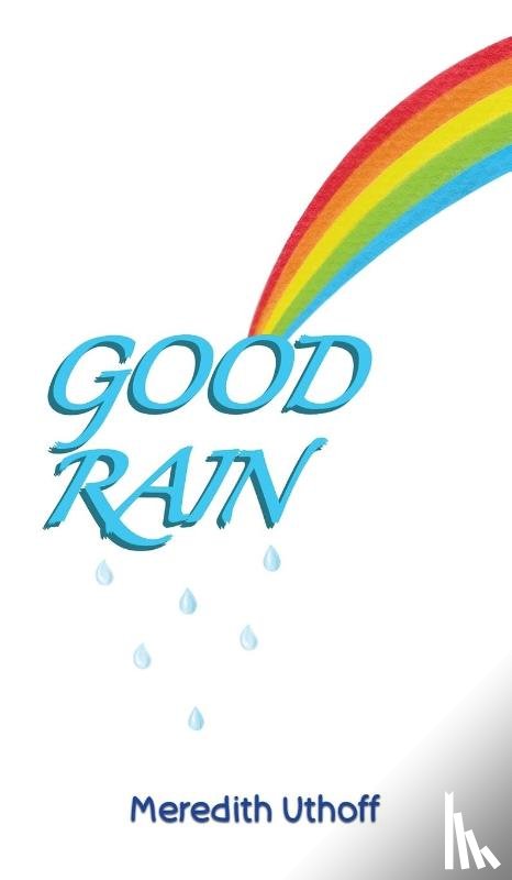 Uthoff, Meredith - Good Rain