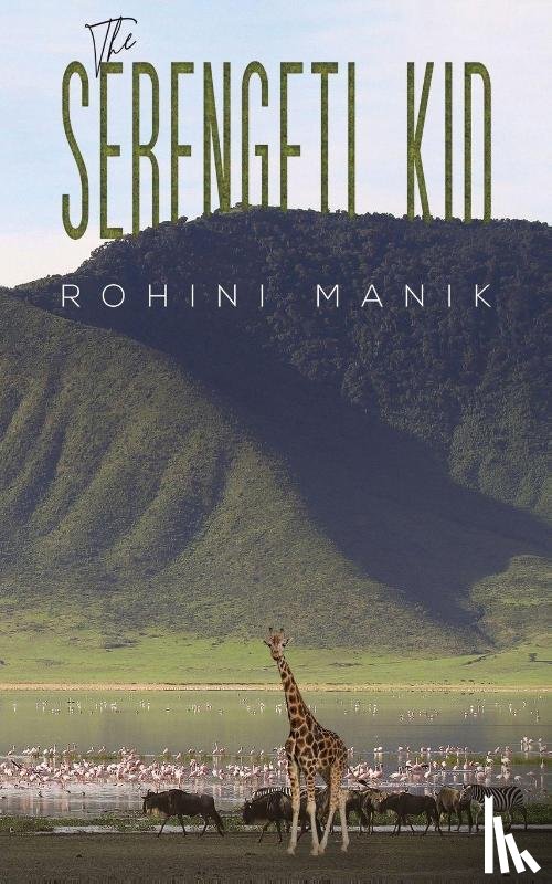 Manik, Rohini - The Serengeti Kid
