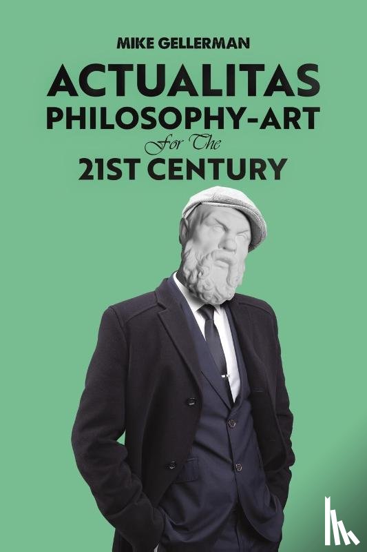 Gellerman, Mike - Actualitas: Philosophy-Art for the 21st Century