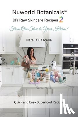 Cascella, Natalie - Nuworld Botanicals DIY Raw Skincare Recipes 2
