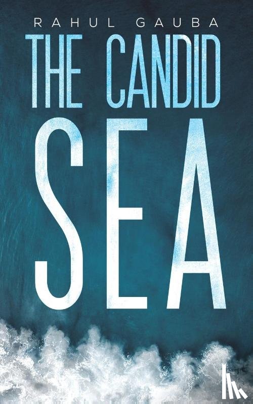 Gauba, Rahul - The Candid Sea