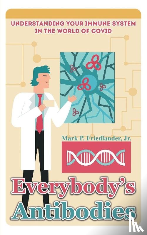 Jr., Mark P. Friedlander - Everybody's Antibodies