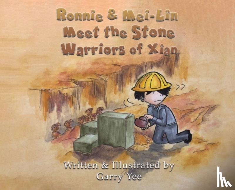 Yee, Garry - Ronnie & Mei-Lin: Meet the Stone Warriors of Xian