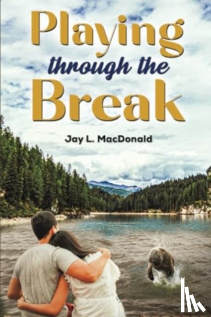 MacDonald, Jay L - Playing Through the Break