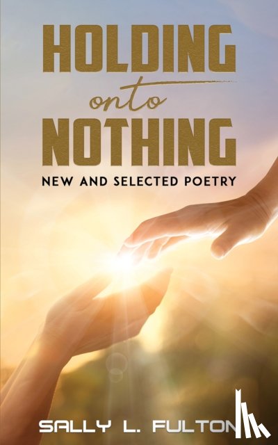 Fulton, Sally L - Holding onto Nothing