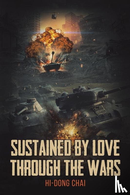 Chai, Hi-Dong - Sustained by Love Through the Wars