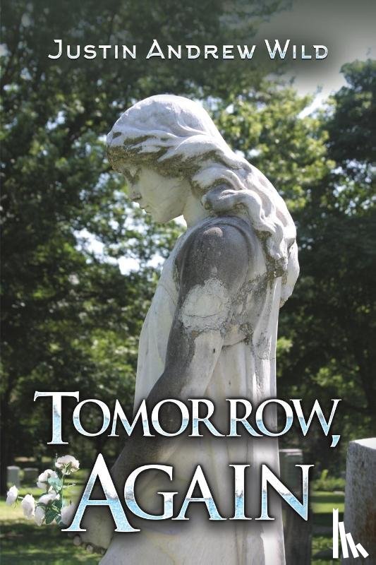 Wild, Justin Andrew - Tomorrow, Again