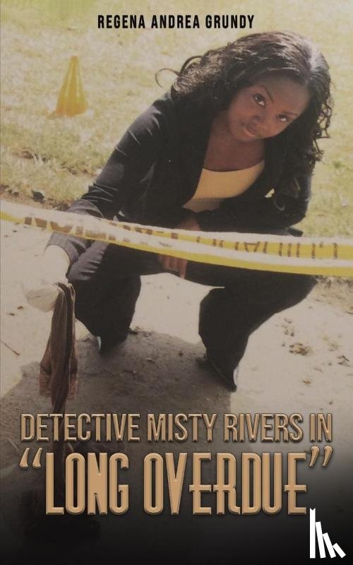 Grundy, Regena Andrea - Detective Misty Rivers in "Long Overdue"