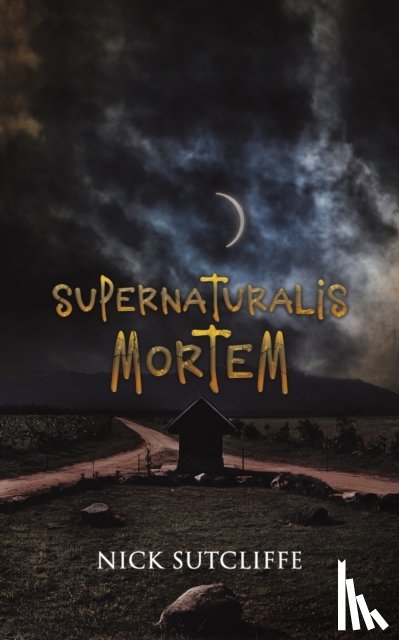 Sutcliffe, Nick - Supernaturalis Mortem