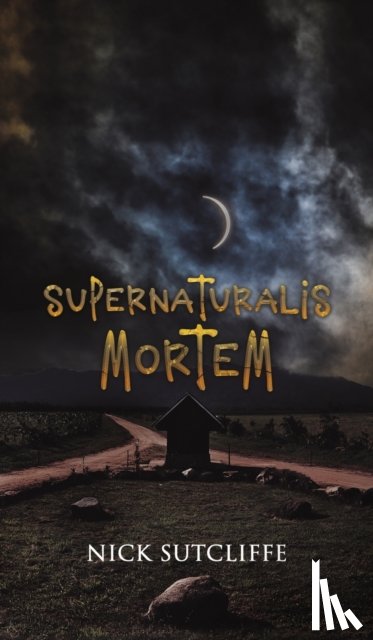 Sutcliffe, Nick - Supernaturalis Mortem