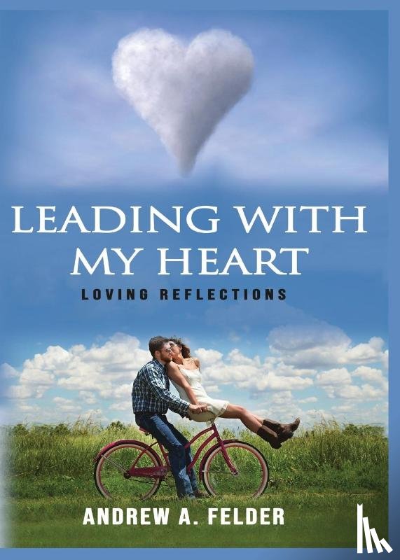 Felder, Andrew A - Leading With My Heart