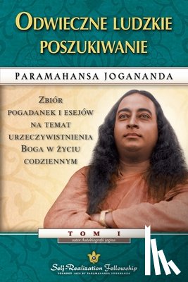 Yogananda, Paramahansa - Yogananda, P: Odwiecznego ludzkiego poszukiwania (Man's Eter